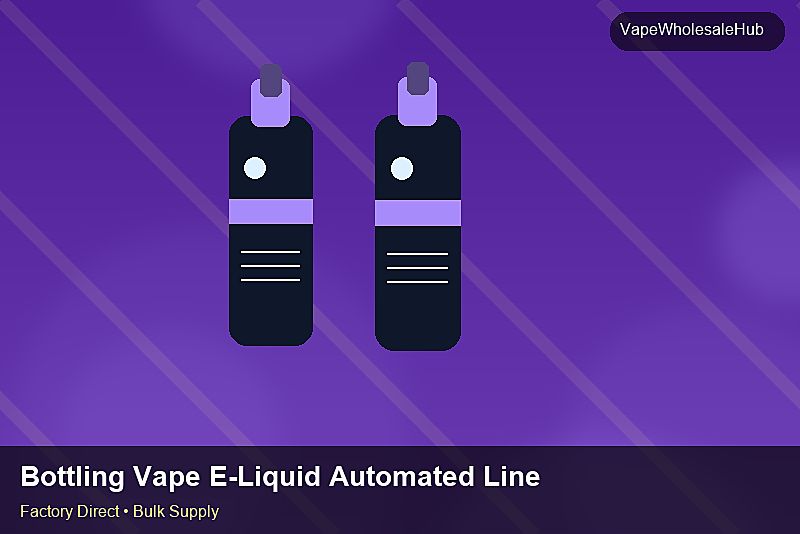 Bottling Vape E-Liquid Automated Line Wholesale — Bottling Vape E-Liquid Automated Line Wholesale: Sample Policy | 2026 Edition photo 1